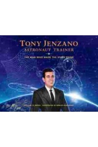 Tony Jenzano, Astronaut Trainer The Man Who Made the Stars Shine