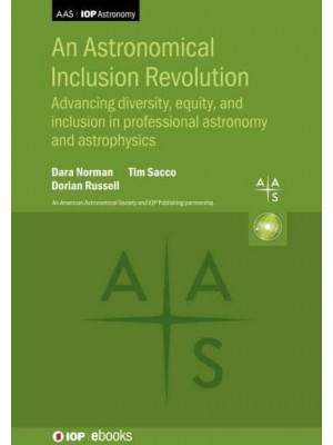 An Astronomical Inclusion Revolution Advancing Diversity, Equity, and Inclusion in Professional Astronomy and Astrophysics - AAS-IOP Astronomy