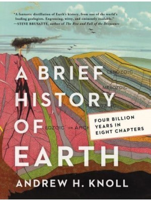 A Brief History of Earth Four Billion Years in Eight Chapters