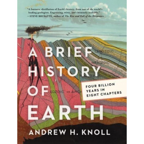 A Brief History of Earth Four Billion Years in Eight Chapters
