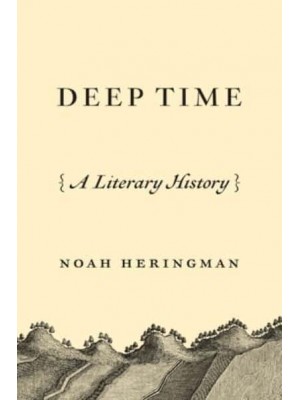 Deep Time A Literary History