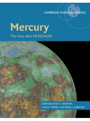Mercury The View After Messenger - Cambridge Planetary Science