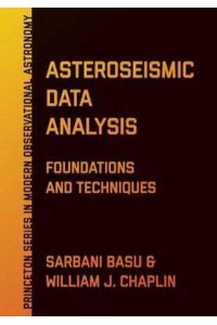 Asteroseismic Data Analysis Foundations and Techniques - Princeton Series in Modern Observational Astronomy