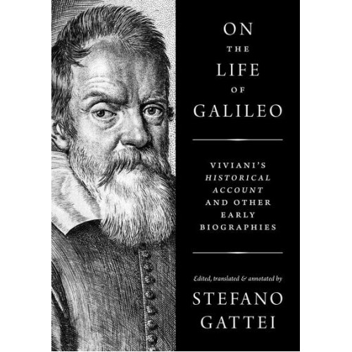 On the Life of Galileo Viviani's Historical Account & Other Early Biographies
