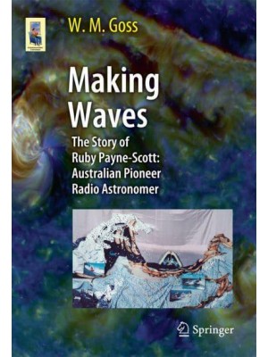 Making Waves : The Story of Ruby Payne-Scott: Australian Pioneer Radio Astronomer - Astronomers' Universe