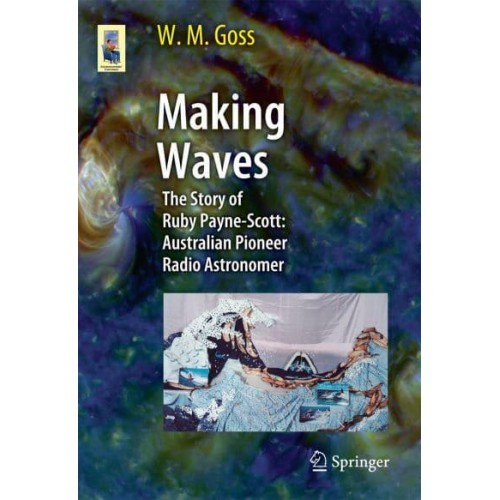 Making Waves : The Story of Ruby Payne-Scott: Australian Pioneer Radio Astronomer - Astronomers' Universe
