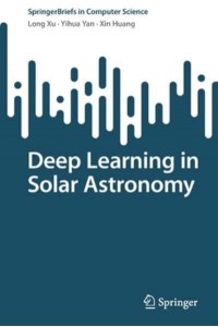 Deep Learning in Solar Astronomy - SpringerBriefs in Computer Science