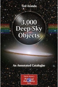 3,000 Deep-Sky Objects : An Annotated Catalogue - Patrick Moore's Practical Astronomy Series