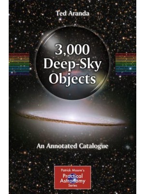 3,000 Deep-Sky Objects : An Annotated Catalogue - Patrick Moore's Practical Astronomy Series