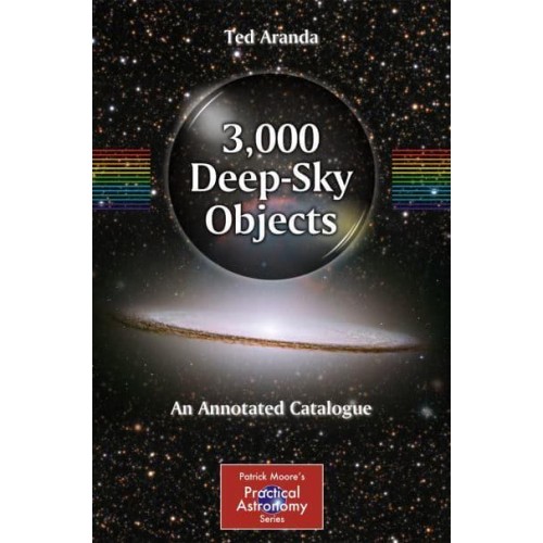 3,000 Deep-Sky Objects : An Annotated Catalogue - Patrick Moore's Practical Astronomy Series