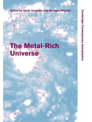 The Metal-Rich Universe - Cambridge Contemporary Astrophysics
