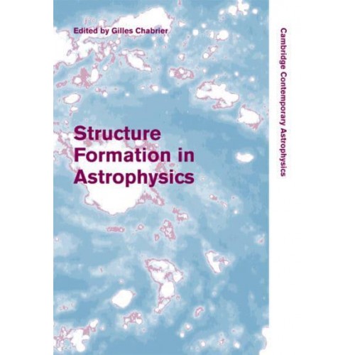 Structure Formation in Astrophysics - Cambridge Contemporary Astrophysics
