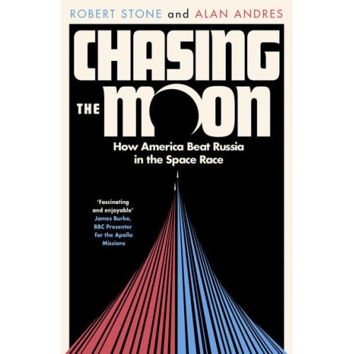 Chasing the Moon How America Beat Russia in the Space Race