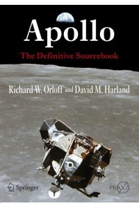 Apollo: The Definitive Sourcebook - Springer-Praxis Books in Space Exploration