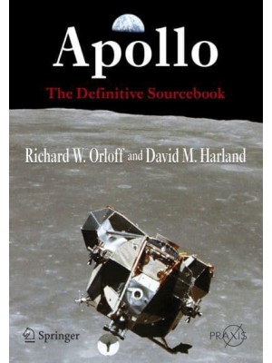 Apollo: The Definitive Sourcebook - Springer-Praxis Books in Space Exploration