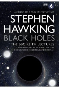 Black Holes The Reith Lectures