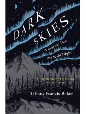 Dark Skies A Journey Into the Wild Night