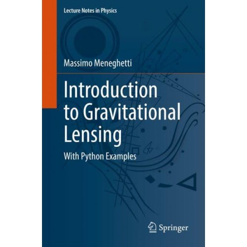 Introduction to Gravitational Lensing : With Python Examples - Lecture Notes in Physics