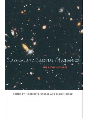 Classical and Celestial Mechanics The Recife Lectures