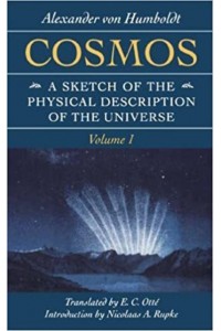 Cosmos: A Sketch of the Physical Description of the Universe - Foundations of Natural History