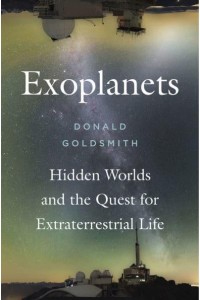 Exoplanets Hidden Worlds and the Quest for Extraterrestrial Life