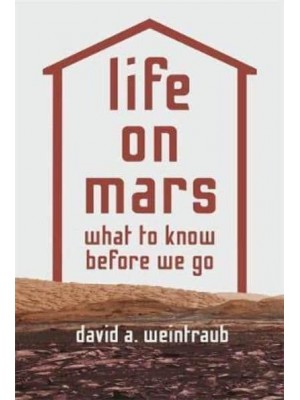Life on Mars What to Know Before We Go