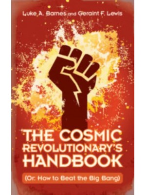 The Cosmic Revolutionary's Handbook (Or: How to Beat the Big Bang)