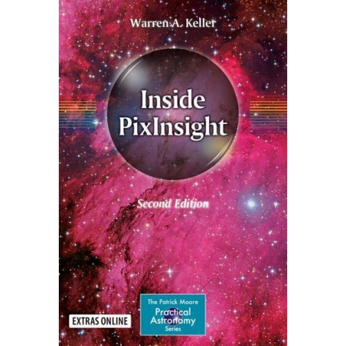 Inside PixInsight - The Patrick Moore Practical Astronomy Series