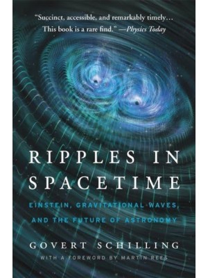 Ripples in Spacetime Einstein, Gravitational Waves, and the Future of Astronomy