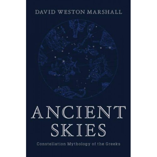 Ancient Skies Constellation Mythology of the Greeks