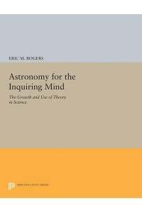 Astronomy for the Inquiring Mind (Excerpt from Physics for the Inquiring Mind) - Princeton Legacy Library