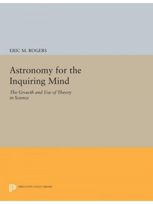 Astronomy for the Inquiring Mind (Excerpt from Physics for the Inquiring Mind) - Princeton Legacy Library