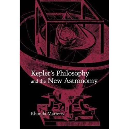 Kepler's Philosophy and the New Astronomy
