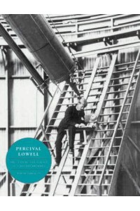 Percival Lowell The Culture and Science of a Boston Brahmin