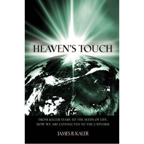Heaven's Touch From Killer Stars to the Seeds of Life, How We Are Connected to the Universe