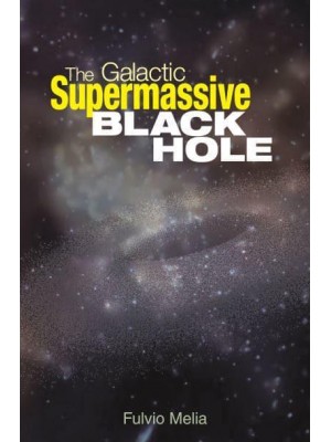 The Galactic Supermassive Black Hole