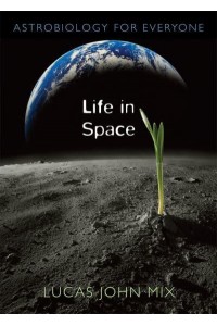 Life in Space Astrobiology for Everyone