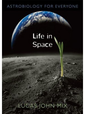 Life in Space Astrobiology for Everyone