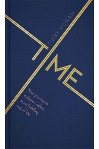 Time Your Journey to a Slower, Richer, More Fulfilling Way of Life