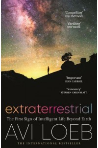 Extraterrestrial The First Sign of Intelligent Life Beyond Earth