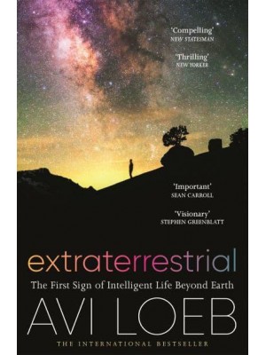 Extraterrestrial The First Sign of Intelligent Life Beyond Earth