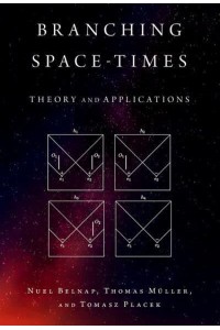 Branching Space-Times Theory and Applications - Oxford Studies in Philosophy of Science