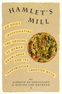 Hamlet's Mill An Essay on Myth and the Frame of Time