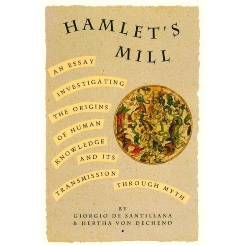 Hamlet's Mill An Essay on Myth and the Frame of Time