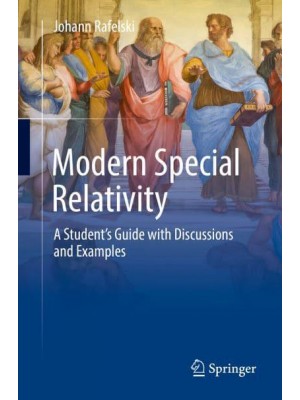 Modern Special Relativity : A Student's Guide with Discussions and Examples