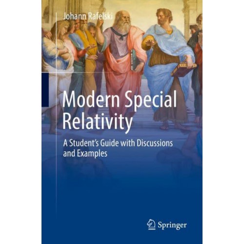 Modern Special Relativity : A Student's Guide with Discussions and Examples