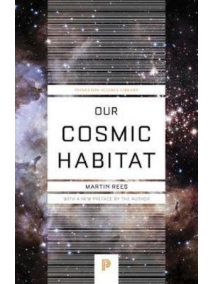 Our Cosmic Habitat - Princeton Science Library