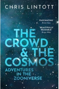 The Crowd & The Cosmos Adventures in the Zooniverse