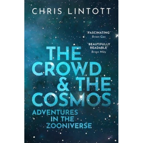 The Crowd & The Cosmos Adventures in the Zooniverse