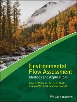 Environmental Flow Assessment Methods and Applications - Advancing River Restoration and Management